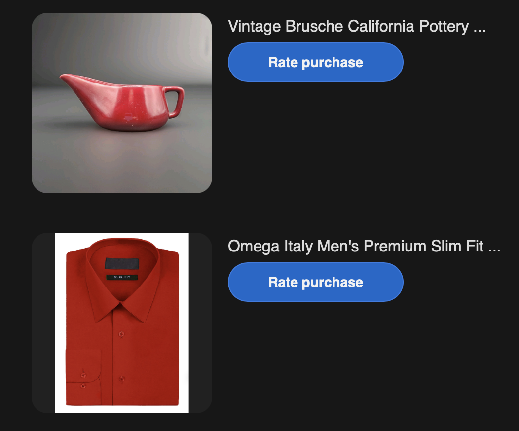 photographs of a red mid-century ceramic gravy boat and a red dress shirt, folded and pinned for sale, in an ebay “please provide ratings” email notification.Vintage Brusche California Pottery ...Rate purchaseOmega Italy Men's Premium Slim Fit ...Rate purchase