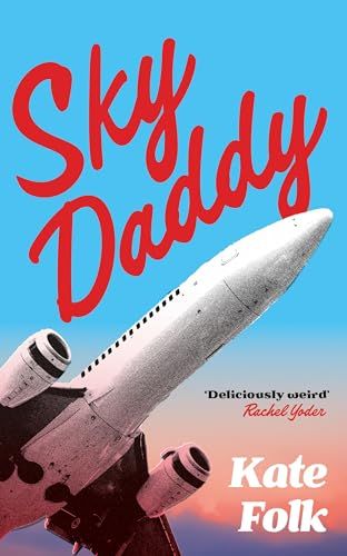Cover of Sky Daddy by Kate Folk, published 2025 by Hodder & Stoughton, 368 pages