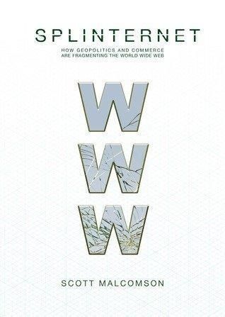 Cover of Splinternet: How Geopolitics and Commerce Are Fragmenting the World Wide Web