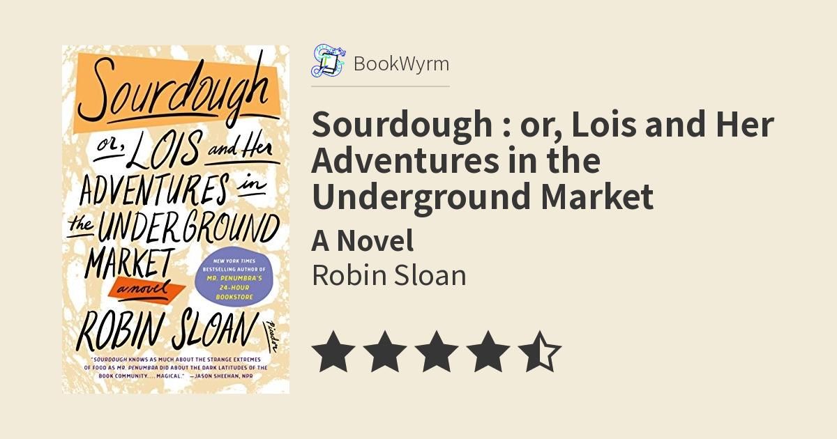 Cover of Sourdough : or, Lois and Her Adventures in the Underground Market