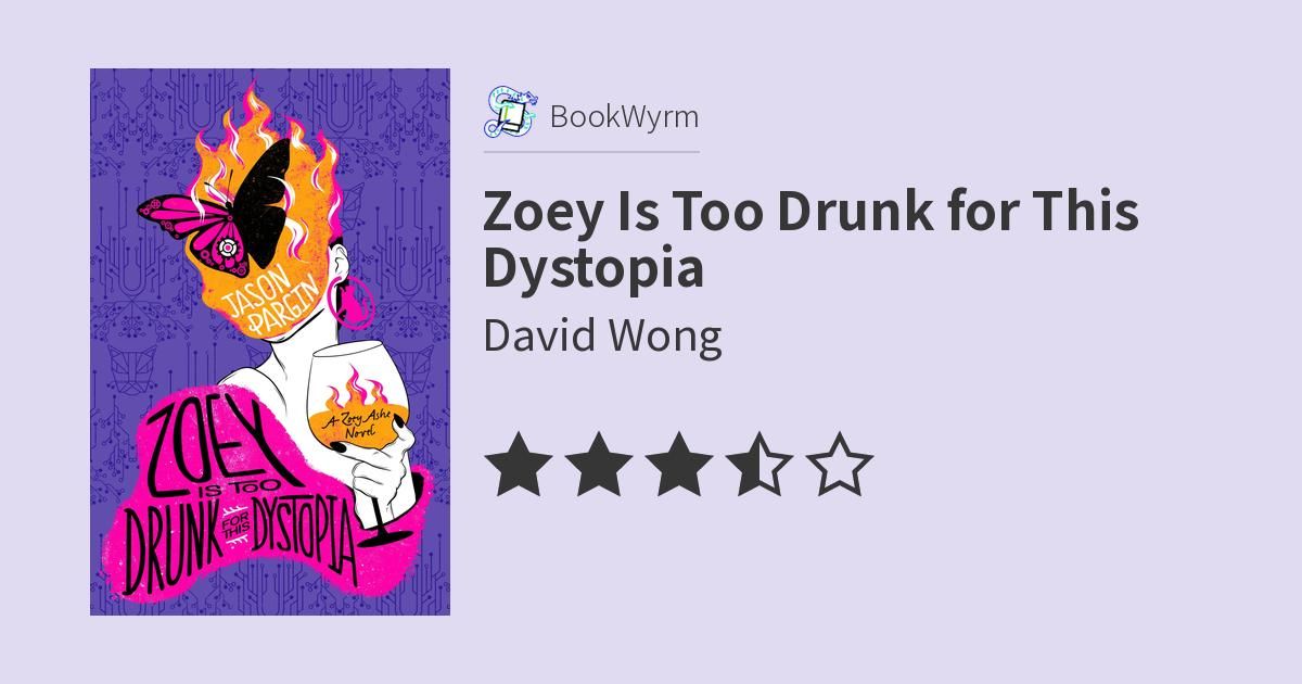 Cover of Zoey Is Too Drunk for This Dystopia