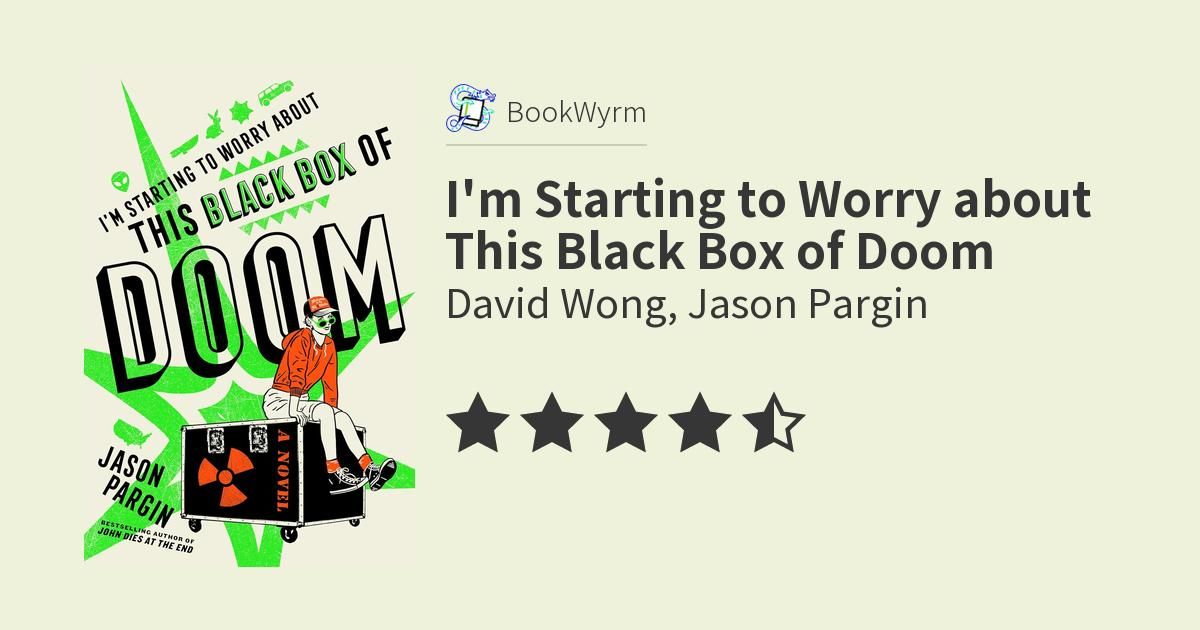 Cover of I'm Starting to Worry about This Black Box of Doom