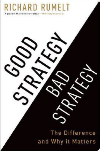 The cover of "Good Strategy Bad Strategy: The Difference and Why It Matters" by Richard P. Rumelt. Bisected from the bottom left corner to the top right corner, white on the left under Good Strategy in black, and black on the right under Bad Strategy in gold.